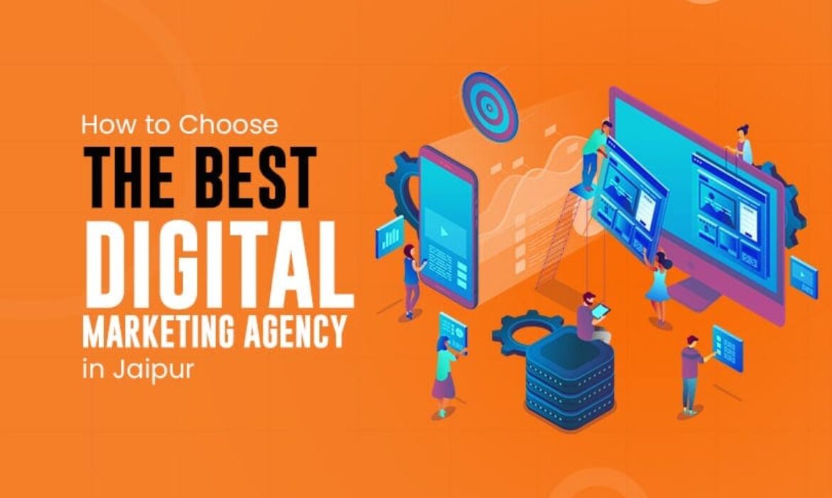Guide on how to choose the best digital marketing agency in Jaipur