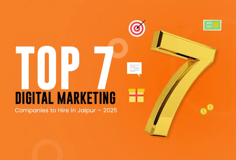 Top 7 Digital Marketing Companies to Hire in Jaipur – 2025