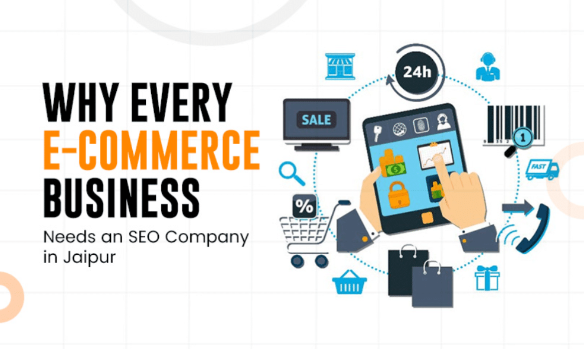 Why Every E-commerce Business Needs an SEO Company in Jaipur