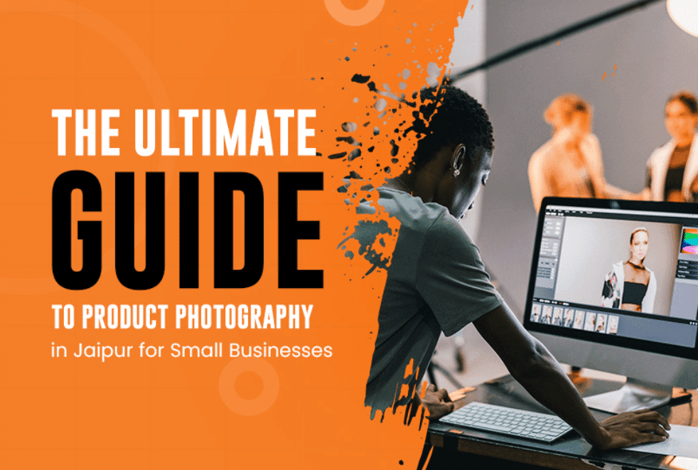 The Ultimate Guide to Product Photography in Jaipur for Small Businesses